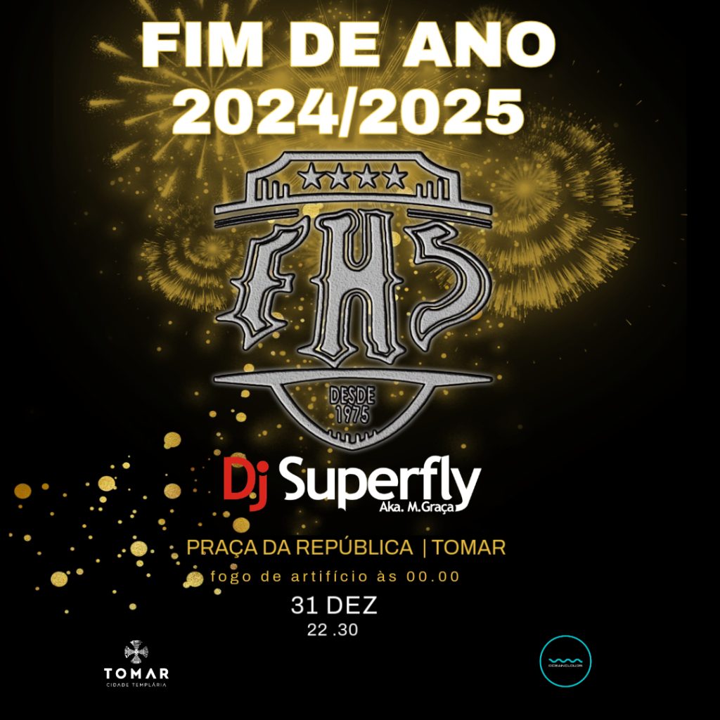 FH5 e DJ Superfly na festa de passagem de ano em Tomar 31 12 CARTAZ 2024 1