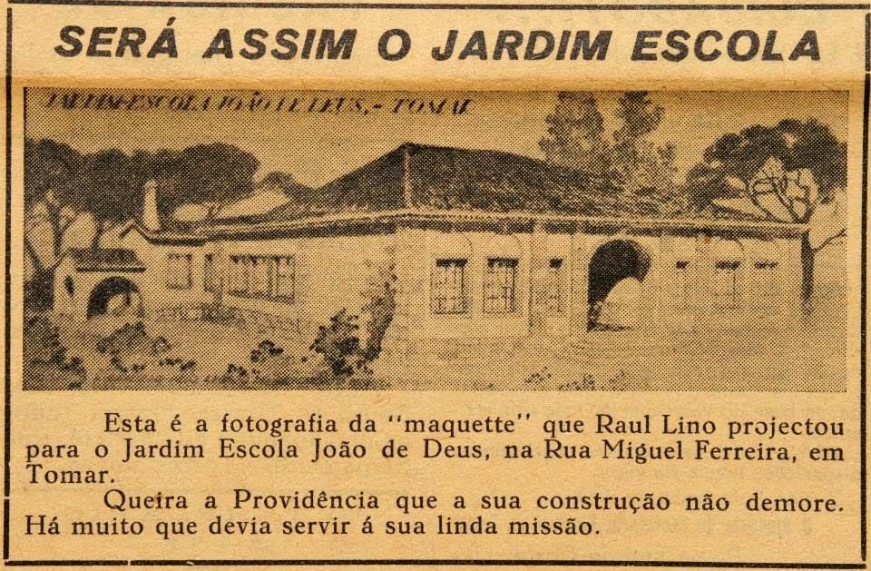 Jardim escola João de Deus n.º 1 em Tomar inaugurado há 70 anos Jardim Escola Joao de Deus Projeto do Arq. Raul Lino 1953 O Templaro