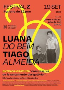 Tomar e arredores com um fim de semana cheio de cultura e animação 19 9 Festival Z Luana do Bem e Tiago Almeida
