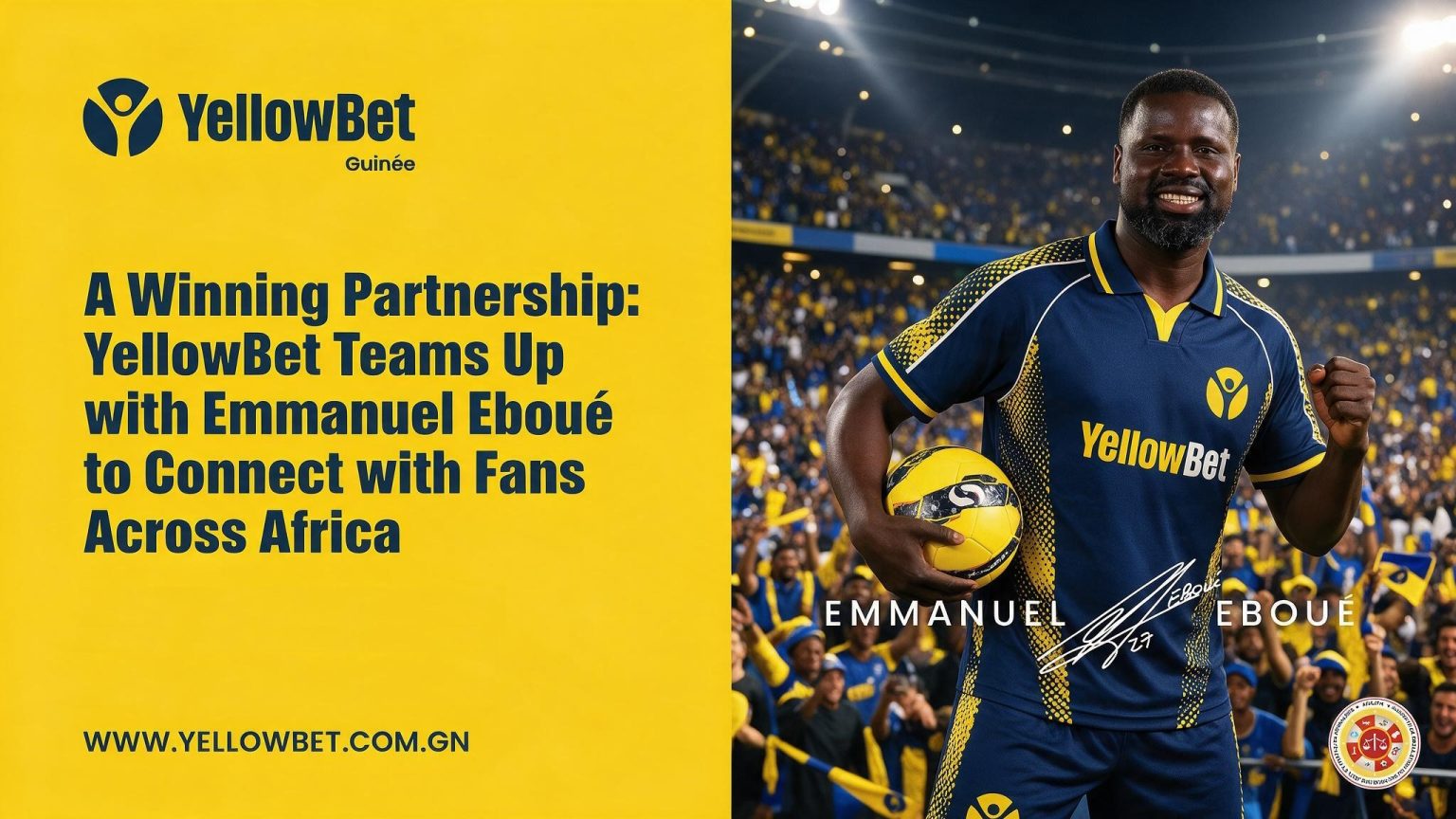A Winning Partnership: YellowBet Teams Up with Emmanuel Eboué to Connect with Fans Across Africa yellow